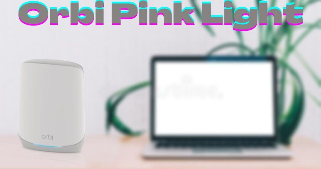 orbi pink light